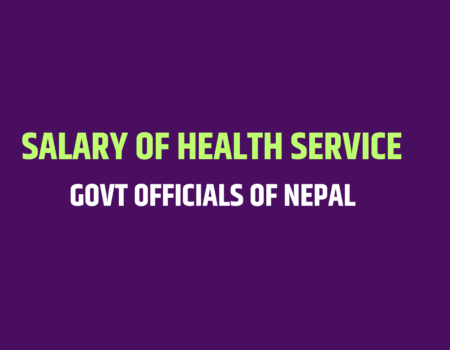 Salary Of Health Service Govt Officials Of Nepal 2082/83